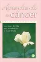 Aprendiendo del cancer: Lecciones de vida para transformar la experiencia 9688607916 Book Cover