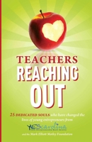 Teachers Reaching Out: 25 Dedicated Souls who have changed the lives of young entrepreneurs from YEScarolina 1599322625 Book Cover