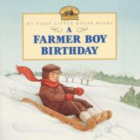 A Farmer Boy Birthday: Adapted from the Little House Books by Laura Ingalls Wilder (My First Little House Books)