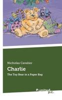 Charlie: The Toy Bear in a Paper Bag 3710338891 Book Cover