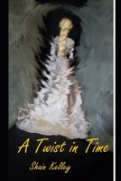 A Twist in Time 1693933802 Book Cover