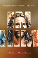 In Him: Discovering your identity in Christ 1763545024 Book Cover