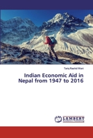 Indian Economic Aid in Nepal from 1947 to 2016 6139943000 Book Cover