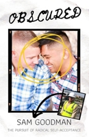 Obscured: The Pursuit of Radical Self-Acceptance 0578731711 Book Cover