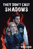 They Don't Cast Shadows 1645698882 Book Cover