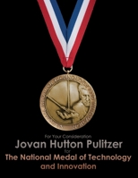 Jovan Hutton Pulitzer and The National Medal of Technology and Innovation: Achievements of Jovan Hutton Pulitzer and the Scan Commerce, Scan Connect and eCommerce Connect Patent Portfolio 1673514464 Book Cover