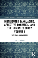 Languaging: Distributed Language, Affective Dynamics, and the Human Ecology 0815379536 Book Cover