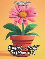 Einfach + Leicht – Topfblumen 3: 50 wunderschöne Blumenmotive für entspannte Kreativität (German Edition) B0F1GDYD31 Book Cover