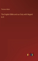 The English Bible and our Duty with Regard to It 3368143026 Book Cover