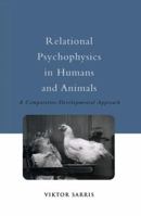 Relational Psychophysics In Humans and Animals: A Comparative-Developmental Approach (Essays in Cognitive Psychology) 1138877530 Book Cover