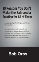 29 Reasons You Don't Make the Sale and a Solution for All of Them 1387072080 Book Cover