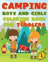 Camping Boys and Girls Coloring Book for Toddlers, 1: 50 Simple Patterns for Little Hands, Excellent Child's Gift B08BDZ5M6T Book Cover