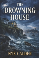 The Drowning House (Saltwake Island Mysteries) B0GL8CFFPH Book Cover