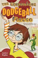 The Stupendous Dodgeball Fiasco 0142421073 Book Cover