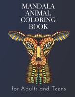 Mandala Animal Coloring Book for Adults and Teens: 45 beautiful designs to help you relax and relieve stress (Amazing Mandalas for Adults) B0BPGBRFFJ Book Cover