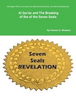 Al Qur'an and the Breaking of the Seven Seals 1387684604 Book Cover