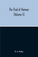 The Iliad Of Homeer (Volume II) 9354213650 Book Cover