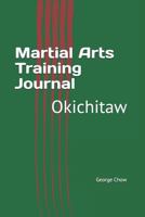 Martial Arts Training Journal: Okichitaw 1723916439 Book Cover
