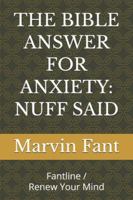 THE BIBLE ANSWER FOR ANXIETY: NUFF SAID: Fantline B0G4RHWLHJ Book Cover