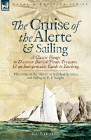 The Cruise of the Alerte and Sailing - A Classic Voyage to Discover Buried Pirate Treasure & an Indispensable Guide to Yachting: The Cruise of the "Alerte" in Search of Treasure and Sailing 1918436053 Book Cover