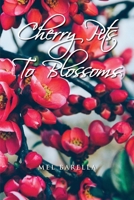 Cherry Pits to Blossoms 1462880231 Book Cover