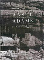 Ansel Adams: The Spirit of Wild Places 1880908379 Book Cover