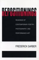 Repositionings: Readings of Contemporary Poetry, Photography, and Performance Art 0271014091 Book Cover