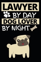 Lawyer By Day Dog Lover By Night: Funny Lawyer Notebook/Journal (6 X 9) Great Appreciation Gift For Lawyers 1708588647 Book Cover