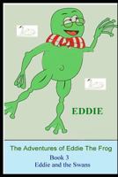 The Adventures of Eddie the Frog (Swans): Eddie and the Swans 1792665997 Book Cover