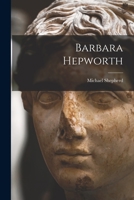Barbara Hepworth 1015297730 Book Cover