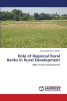 Role of Regional Rural Banks in Rural Development: RRBs In Rural Development 3659448761 Book Cover