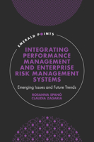 Integrating Performance Management and Enterprise Risk Management Systems: Emerging Issues and Future Trends 1801171521 Book Cover