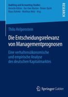 Die Entscheidungsrelevanz Von Managementprognosen: Eine Verhaltensokonomische Und Empirische Analyse Des Deutschen Kapitalmarktes 3658059052 Book Cover