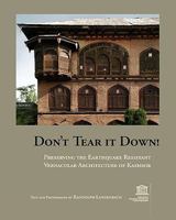 Don't Tear It Down! Preserving the Earthquake Resistant Vernacular Architecture of Kashmir 0979680719 Book Cover