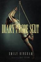 Diary of a Rope Slut: An Erotic Memoir 0997319909 Book Cover