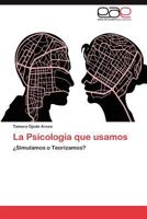 La Psicologia Que Usamos 3846571431 Book Cover