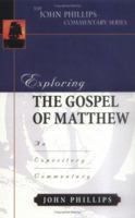 Exploring the Gospel of Matthew (John Phillips Commentary Series) (John Phillips Commentary Series, The) 087213654X Book Cover