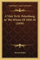 A Visit to St. Petersburg, in the Winter of 1829-30 1240889348 Book Cover