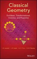 Classical Geometry: Euclidean, Transformational, Inversive, and Projective 1118903528 Book Cover