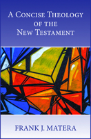 A Concise Theology of the New Testament 0809154331 Book Cover