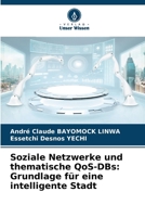 Soziale Netzwerke und thematische QoS-DBs: Grundlage für eine intelligente Stadt (German Edition) 620826765X Book Cover
