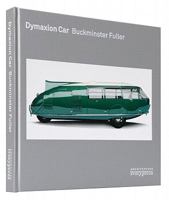 Buckminster Fuller: Dymaxion Car 0956433936 Book Cover