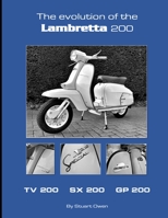 The Evolution of the Lambretta 200: TV 200 SX 200 GP 200 B09WWB51R5 Book Cover