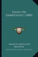 Essays On Embryology 1120617235 Book Cover