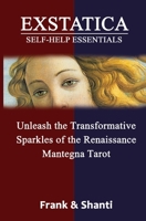 EXSTATICA Self-Help Essentials: Unleash the Transformative Sparkles of the Renaissance Mantegna Tarot 0578842785 Book Cover