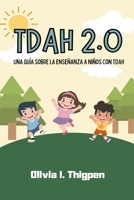 TDAH 2.0 Una guía sobre la enseñanza a niños con TDAH B0CJLDXQ4N Book Cover