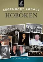 Legendary Locals of Hoboken 1467101052 Book Cover