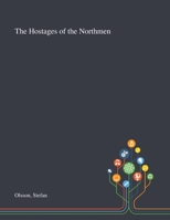 The Hostages of the Northmen: From the Viking Age to the Middle Ages 9176351076 Book Cover