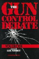 The Gun Control Debate: You Decide (Contemporary Issues in Philosophy) 0879756187 Book Cover