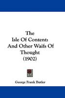 The Isle Of Content: And Other Waifs Of Thought... 1104246953 Book Cover